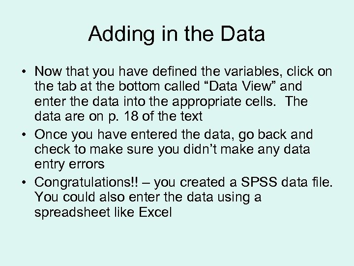 Adding in the Data • Now that you have defined the variables, click on