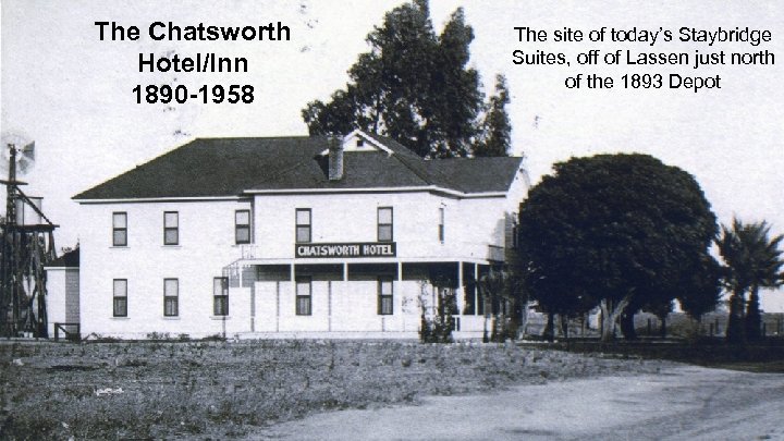 The Chatsworth Hotel/Inn 1890 -1958 2/26/2018 The site of today’s Staybridge Suites, off of