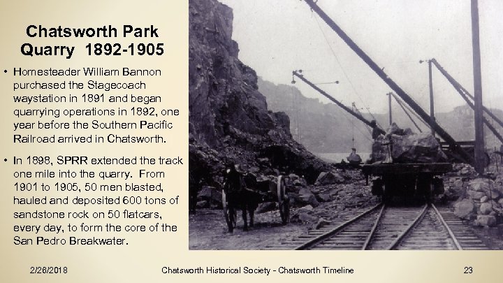 Chatsworth Park Quarry 1892 -1905 • Homesteader William Bannon purchased the Stagecoach waystation in