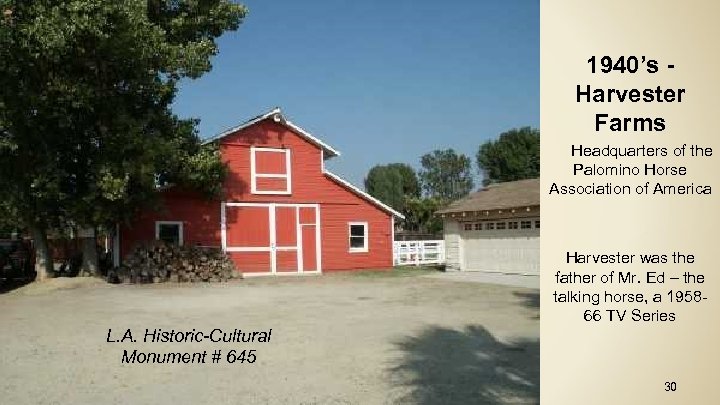 1940’s Harvester Farms Headquarters of the Palomino Horse Association of America Harvester was the