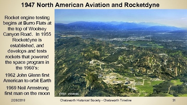 1947 North American Aviation and Rocketdyne Rocket engine testing begins at Burro Flats at