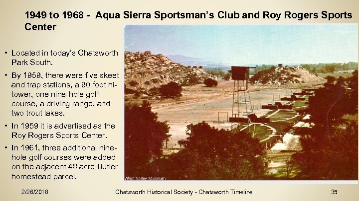 1949 to 1968 - Aqua Sierra Sportsman’s Club and Roy Rogers Sports Center •