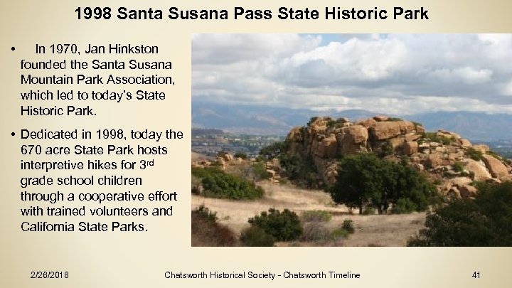 1998 Santa Susana Pass State Historic Park • In 1970, Jan Hinkston founded the
