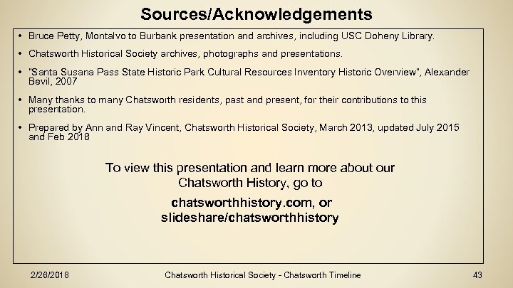 Sources/Acknowledgements • Bruce Petty, Montalvo to Burbank presentation and archives, including USC Doheny Library.