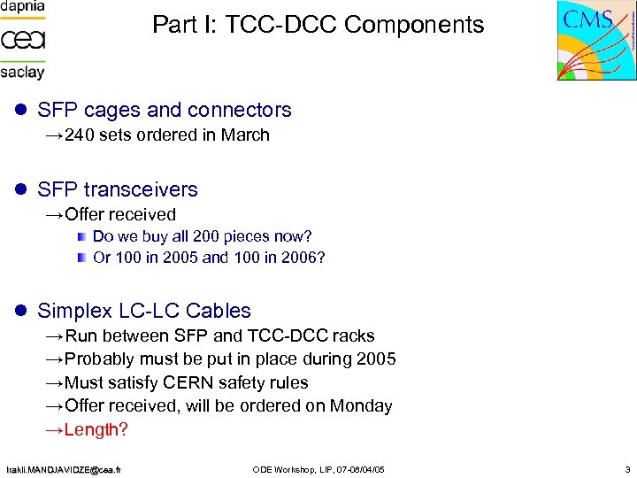 Part I: TCC-DCC Components l SFP cages and connectors → 240 sets ordered in