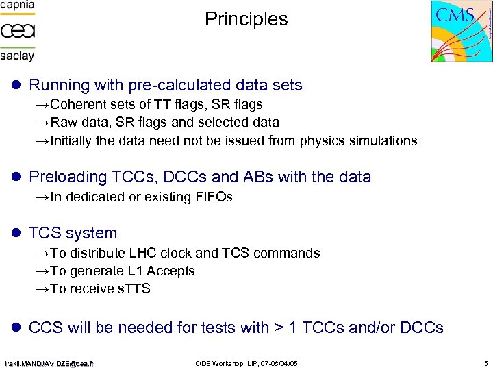 Principles l Running with pre-calculated data sets → Coherent sets of TT flags, SR