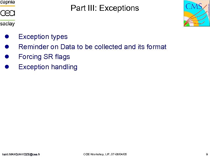 Part III: Exceptions l l Exception types Reminder on Data to be collected and