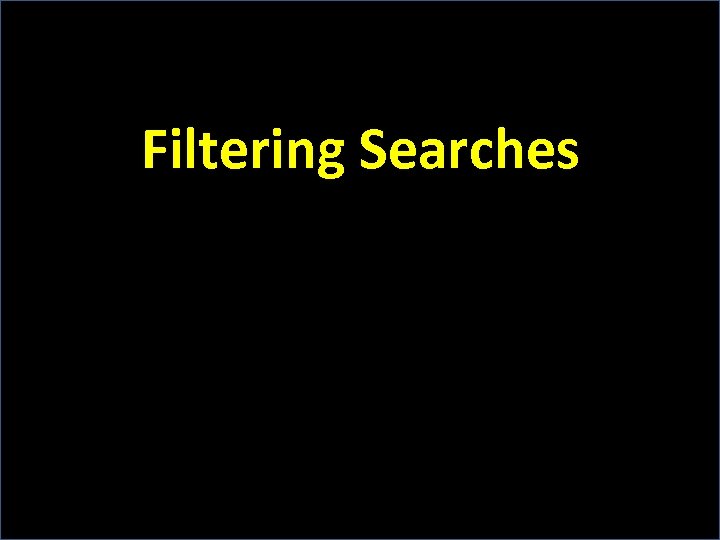 Filtering Searches 
