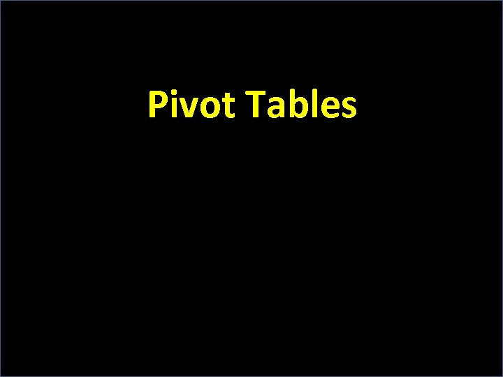 Pivot Tables 