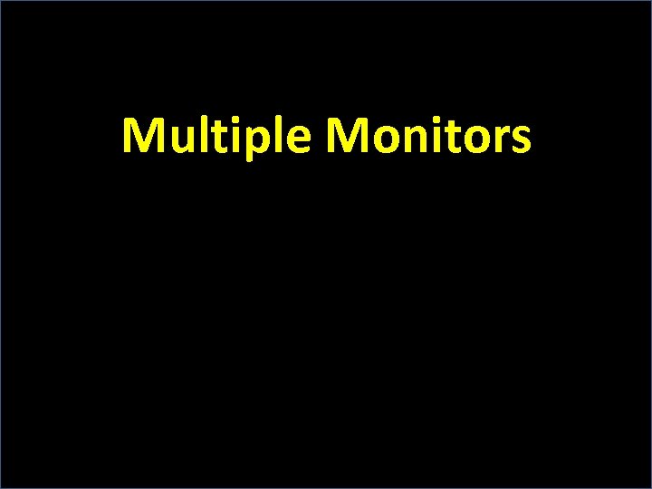 Multiple Monitors 