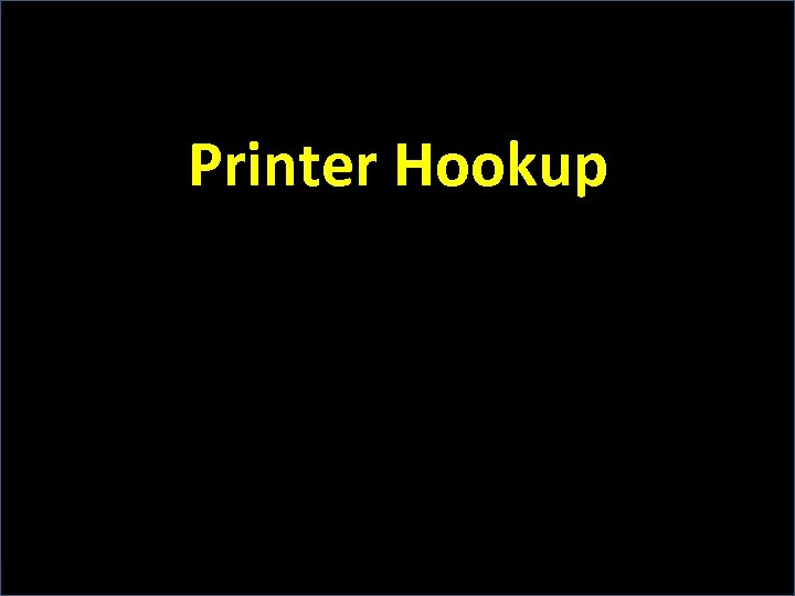 Printer Hookup 
