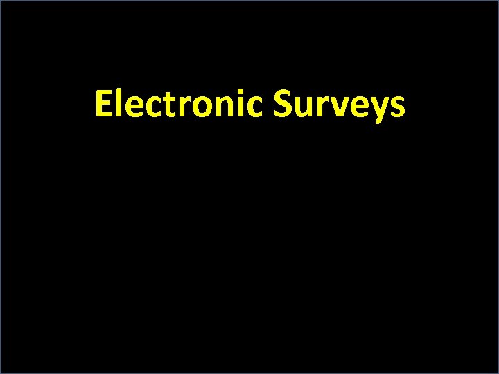 Electronic Surveys 