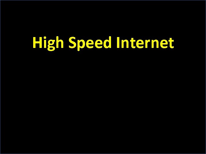High Speed Internet 