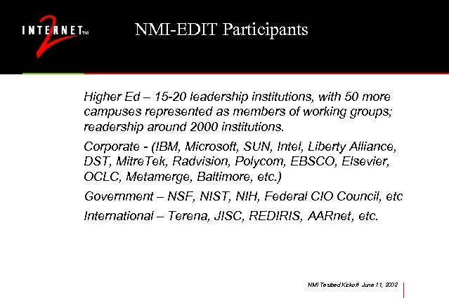 NMI-EDIT Participants Higher Ed – 15 -20 leadership institutions, with 50 more campuses represented