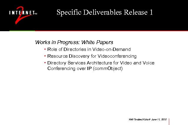 Specific Deliverables Release 1 Works in Progress: White Papers • Role of Directories in