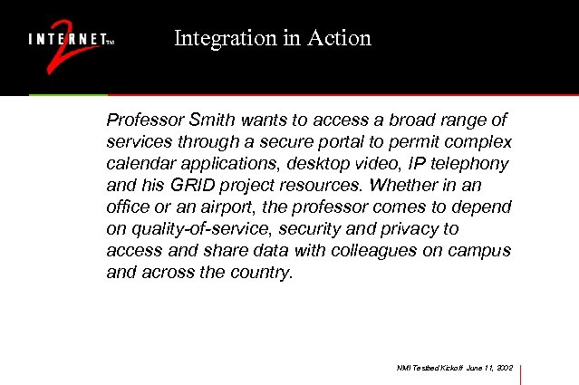 Integration in Action Professor Smith wants to access a broad range of services through