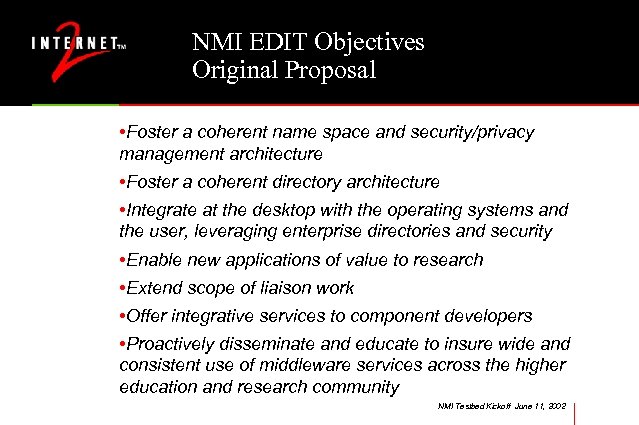 NMI EDIT Objectives Original Proposal • Foster a coherent name space and security/privacy management