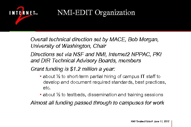 NMI-EDIT Organization Overall technical direction set by MACE, Bob Morgan, University of Washington, Chair