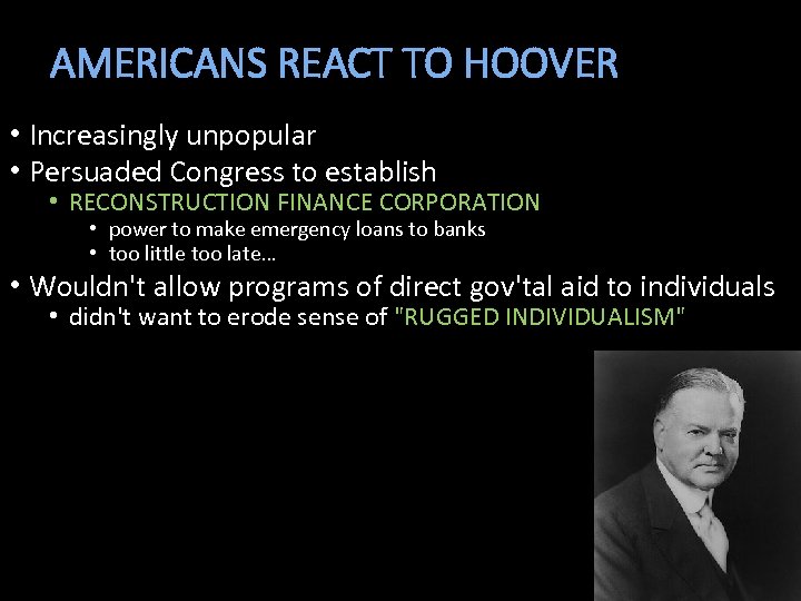 AMERICANS REACT TO HOOVER • Increasingly unpopular • Persuaded Congress to establish • RECONSTRUCTION