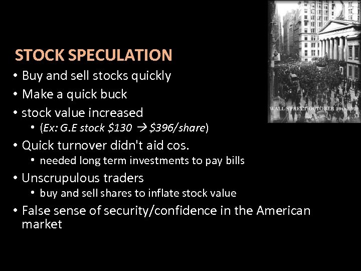 STOCK SPECULATION • Buy and sell stocks quickly • Make a quick buck •
