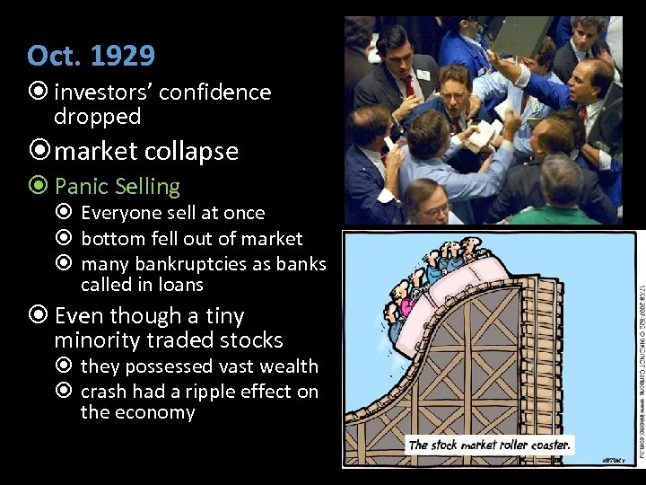 Oct. 1929 investors’ confidence dropped market collapse Panic Selling Everyone sell at once bottom