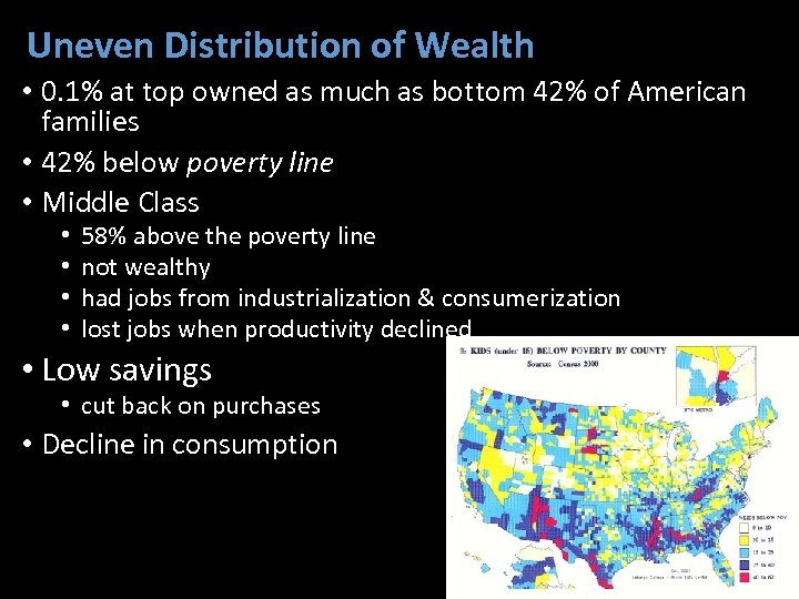 Uneven Distribution of Wealth • 0. 1% at top owned as much as bottom