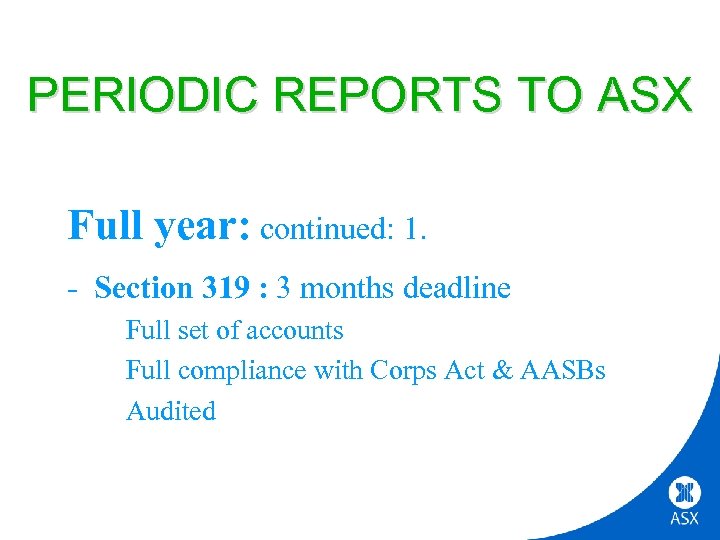 PERIODIC REPORTS TO ASX Full year: continued: 1. - Section 319 : 3 months