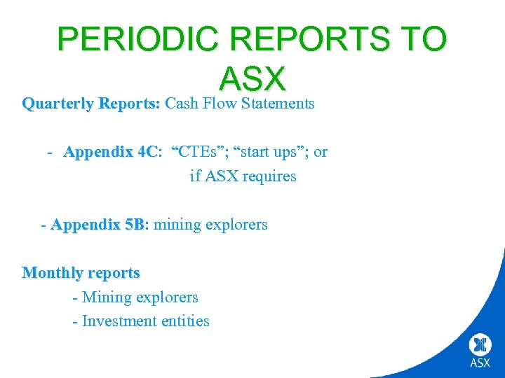 PERIODIC REPORTS TO ASX Quarterly Reports: Cash Flow Statements Quarterly Reports - Appendix 4