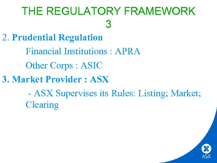 THE REGULATORY FRAMEWORK 3 2. Prudential Regulation - Financial Institutions : APRA - Other