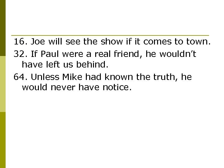16. Joe will see the show if it comes to town. 32. If Paul