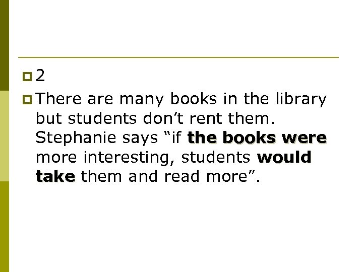 p 2 p There are many books in the library but students don’t rent