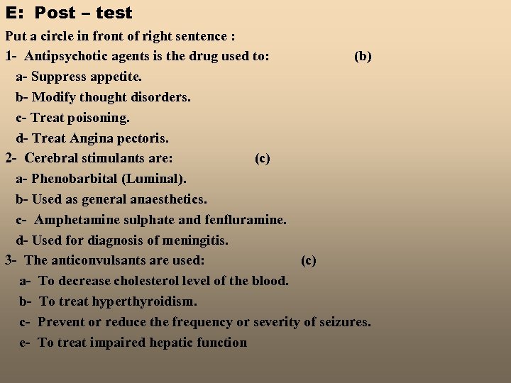 E: Post – test Put a circle in front of right sentence : 1