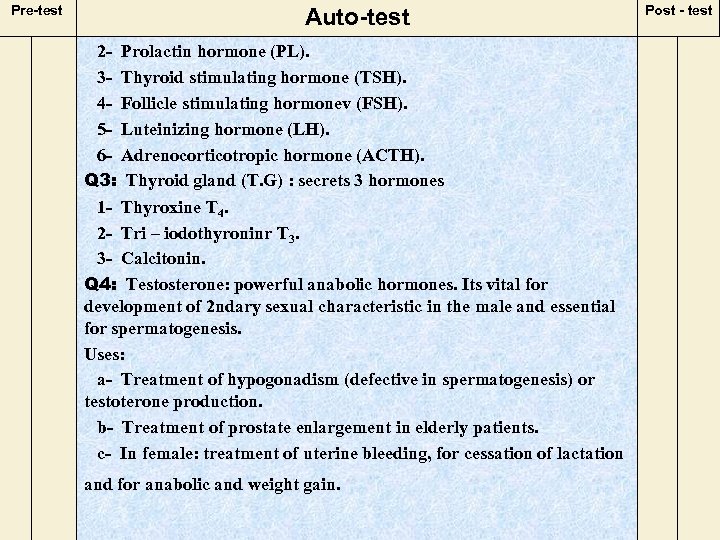 Pre-test Auto-test 2 - Prolactin hormone (PL). 3 - Thyroid stimulating hormone (TSH). 4