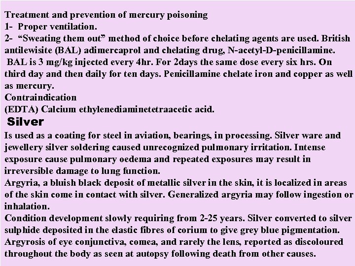 Treatment and prevention of mercury poisoning 1 - Proper ventilation. 2 - “Sweating them