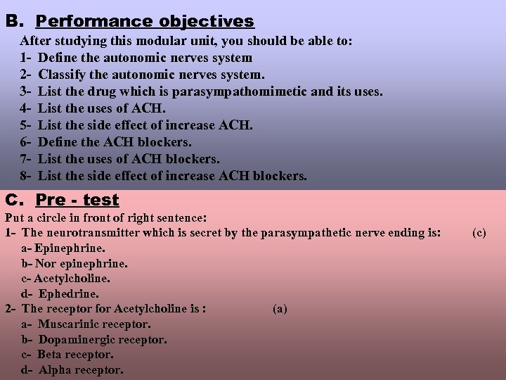 B. Performance objectives After studying this modular unit, you should be able to: 1