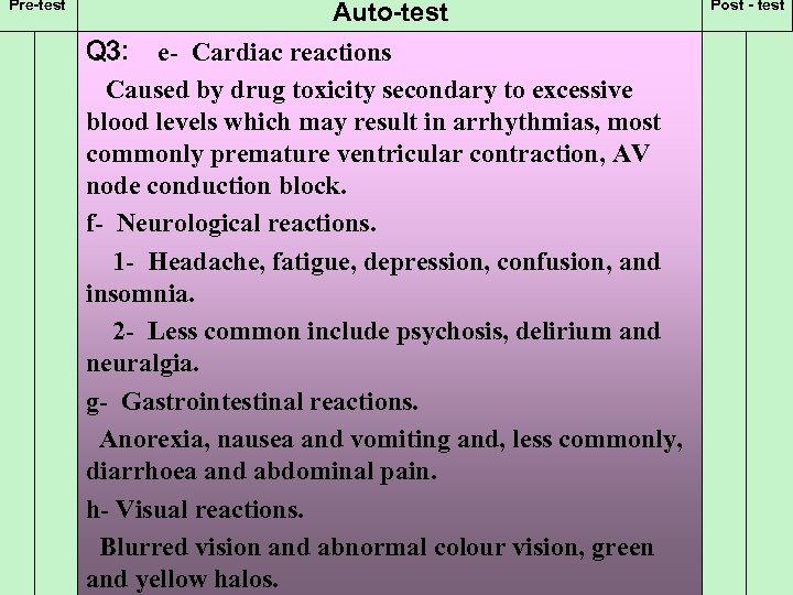 Pre-test Auto-test Q 3: e- Cardiac reactions Caused by drug toxicity secondary to excessive