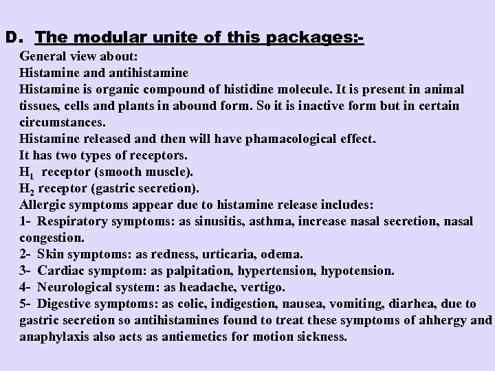 D. The modular unite of this packages: General view about: Histamine and antihistamine Histamine