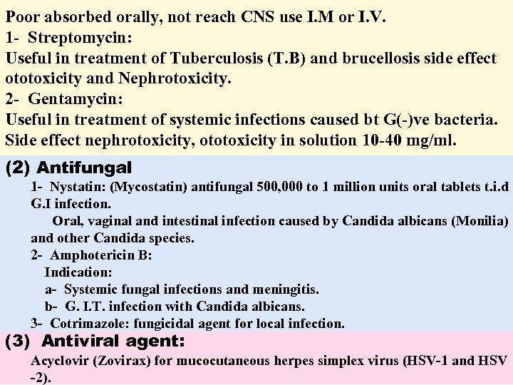 Poor absorbed orally, not reach CNS use I. M or I. V. 1 -