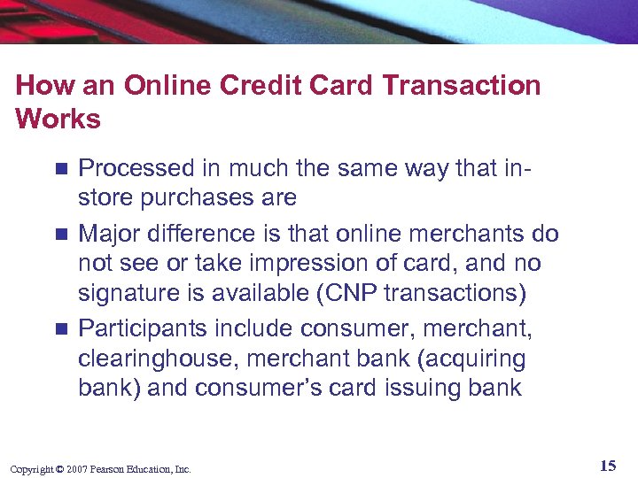 How an Online Credit Card Transaction Works Processed in much the same way that