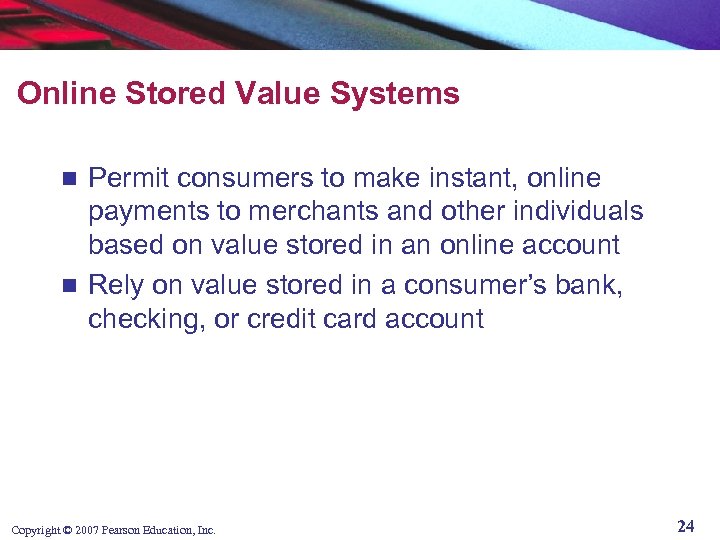 Online Stored Value Systems Permit consumers to make instant, online payments to merchants and