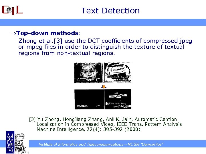 Text Detection Top-down methods: Zhong et al. [3] use the DCT coefficients of compressed