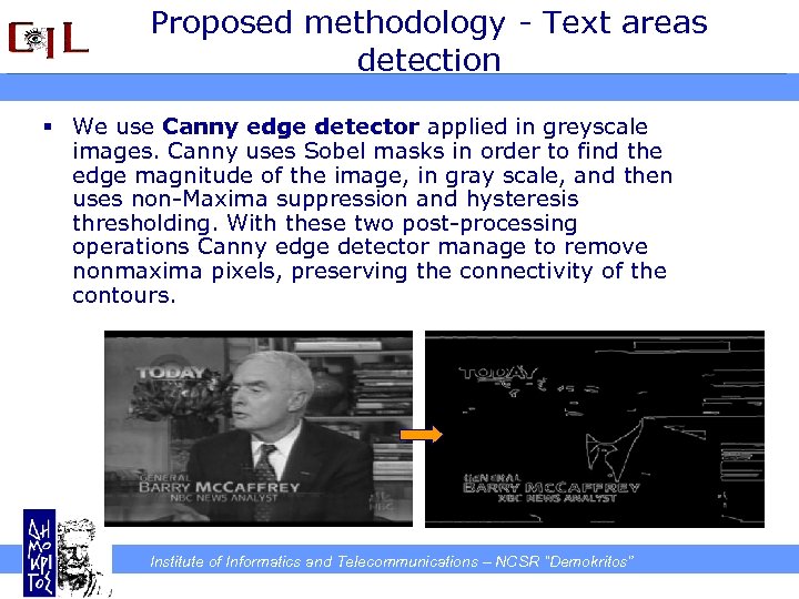 Proposed methodology - Text areas detection § We use Canny edge detector applied in