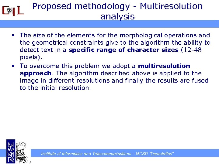 Proposed methodology - Multiresolution analysis § The size of the elements for the morphological