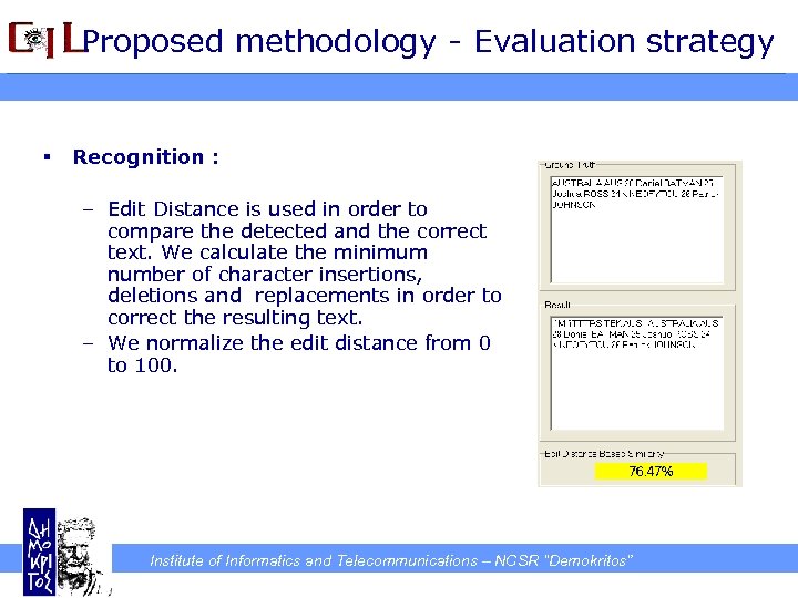 Proposed methodology - Evaluation strategy § Recognition : – Edit Distance is used in