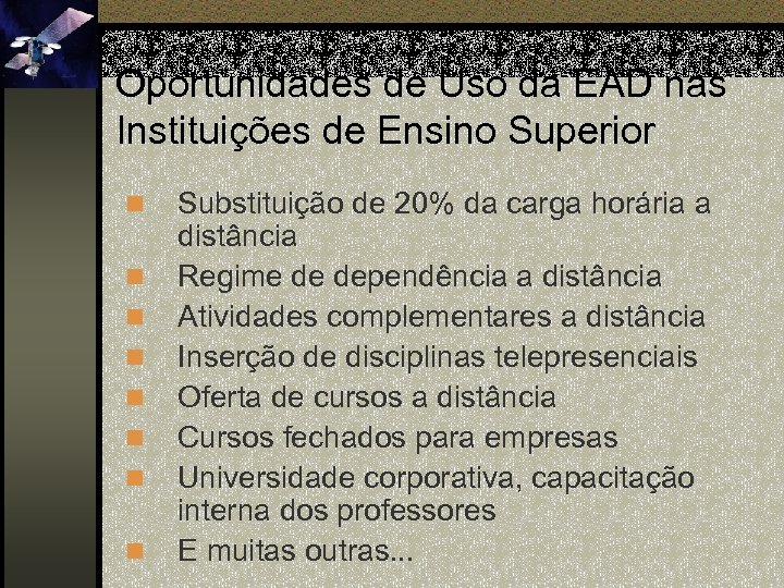 Oportunidades de Uso da EAD nas Instituições de Ensino Superior n n n n