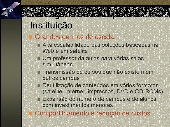 Vantagens da EAD para a Instituição n Grandes ganhos de escala: n Alta escalabilidade