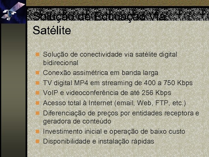 Solução de Educação Via Satélite n Solução de conectividade via satélite digital n n