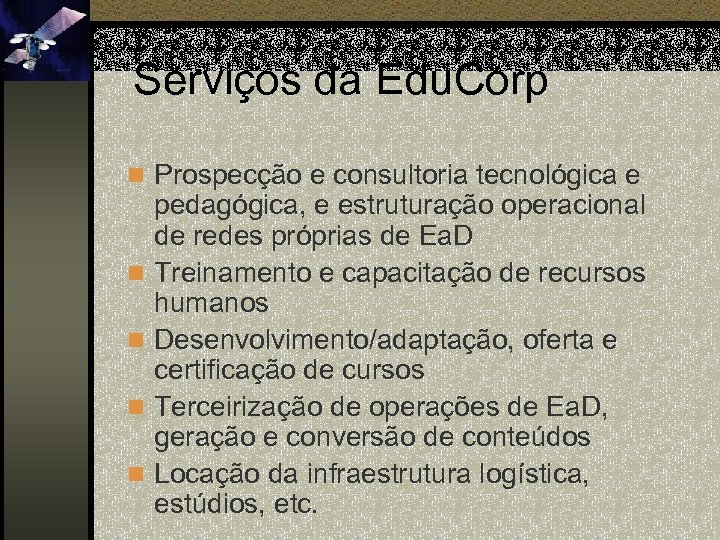 Serviços da Edu. Corp n Prospecção e consultoria tecnológica e n n pedagógica, e