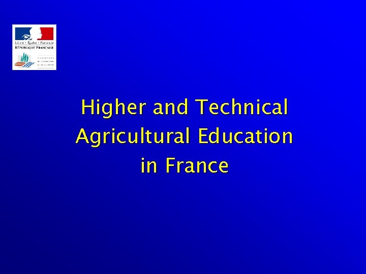 Higher and Technical Agricultural Education in France 