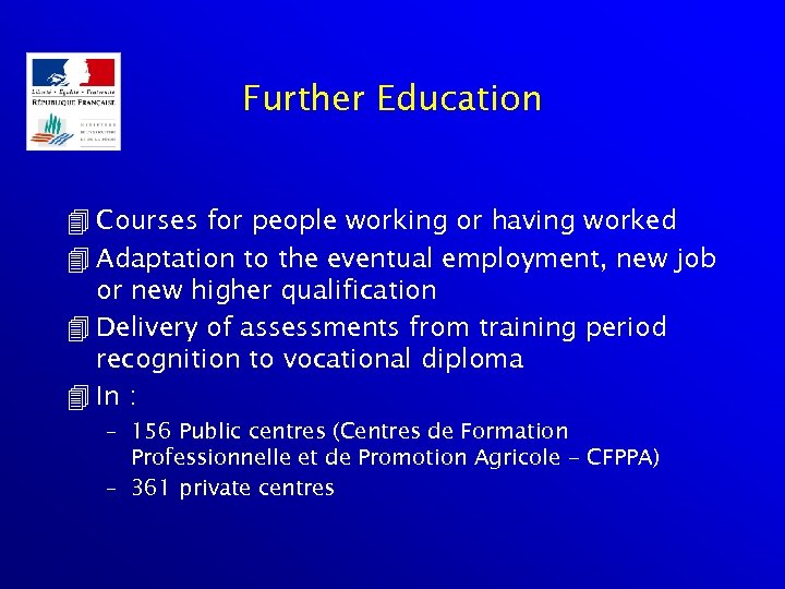 Further Education 4 Courses for people working or having worked 4 Adaptation to the